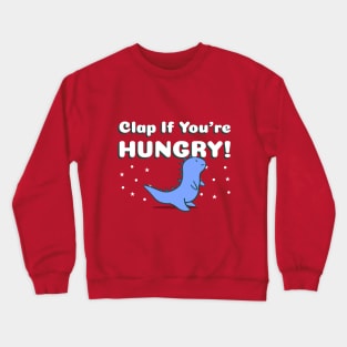 Clap If You're Hungry - Cute Dinosaur Crewneck Sweatshirt